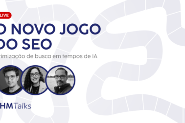 Live: O novo jogo do SEO – Otimização para mecanismos de buscas em tempos de IA